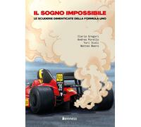 Il sogno impossibile. Le scuderie dimenticate della Formula Uno [Paperback] [Dec