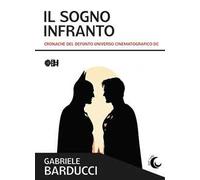 Il sogno infranto. Cronache del defunto Universo Cinematografico DC