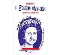 Il sogno inglese. I Sex Pistols e il punk-rock