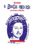 Il sogno inglese. I Sex Pistols e il punk-rock - 2022 - ShaKe