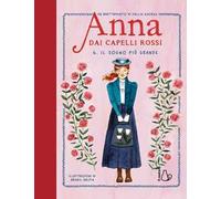 Il sogno più grande. Anna dai capelli rossi. Vol. 6