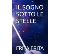 IL SOGNO SOTTO LE STELLE