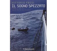 Il sogno spezzato. Padre e figlio sulla rotta dei clipper