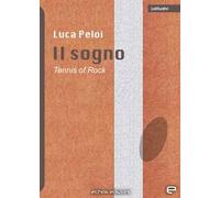 Il sogno. Tennis of rock