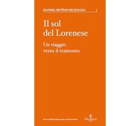 Il sol del Lorenese. Un viaggio verso il tramonto