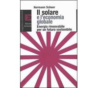 Il solare e l'economia globale. Energia rinnovabile per un futuro sostenibile