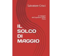 IL SOLCO DI MAGGIO: le indagini dell'Ispettore Giulio Ferro