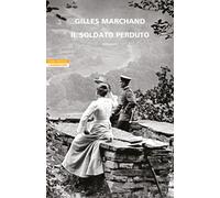 Il soldato perduto - Marchand Gilles