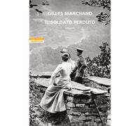 Il soldato perduto [Paperback] [Apr 18, 2023] Marchand, Gilles and Folin, Sonia