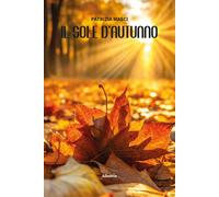 Il sole d'autunno - Masci Patrizia