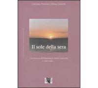 Il sole della sera. La ricerca del benessere nel passare del tempo