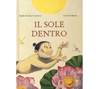 Il sole dentro. Ediz. a colori