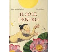 Il sole dentro. Ediz. a colori