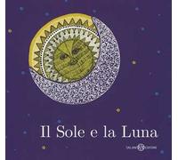 Il sole e la luna. Ediz. illustrata