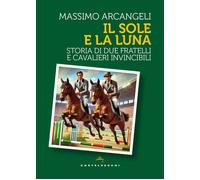 Il sole e la luna. Storia di due fratelli e cavalieri invincibili [Paperback] [M