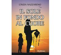 Il sole in fondo al cuore - Nazzareno Cinzia