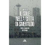 Il sole nella città di smeraldo. Storia romanzata del Grunge