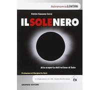 Il sole nero. Alla scoperta dell'eclisse di sole