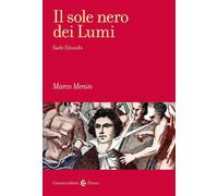 Il sole nero dei Lumi. Sade filosofo [Paperback] Menin, Marco