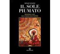 Il sole piumato. Religione e arte degli indiani delle praterie