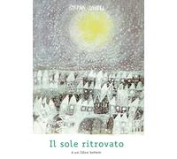 Il sole ritrovato. Ediz. a colori - Zavrel Stepán