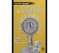 Il sole. Simboli, miti e culti solari - [Psiche 2]