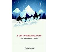 Il sole sorge dall'alto. Uno sguardo sul Natale