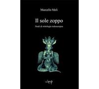 Il sole zoppo. Studi di mitologia indoeuropea