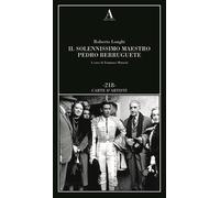 Il solennissimo maestro Pedro Berruguete - Roberto Longhi, Abscondita