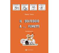 Il solfeggio a... fumetti. Corso di solfeggio per bambini. Vol. 2