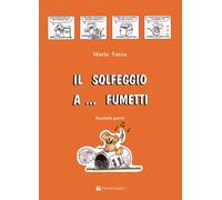 IL SOLFEGGIO A ... FUMETTI - PARTE SECONDA VOLONTÈ & CO VACCA MARIA