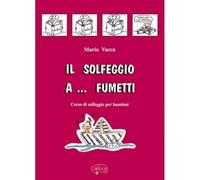 IL SOLFEGGIO A FUMETTI VOL.1 ( M.VACCA)