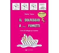 Il solfeggio a... fumetti. Corso di solfeggio per bambini. Nuova ediz.. Vo...