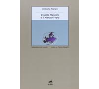 Il solito Manzoni e il Manzoni vero - [Metauro Edizioni]