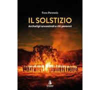 Il solstizio. Archetipi ancestrali e riti perenni