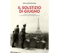 Il solstizio di giugno [Paperback] [Jun 10, 2021] Montherlant, Henry de