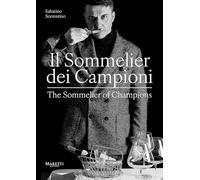 Il sommelier dei campioni-The sommelier of champions. Ediz. bilingue