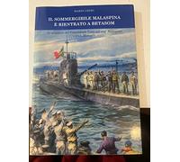 IL SOMMERGIBILE MALASPINA E' RIENTRATO A BETASOM