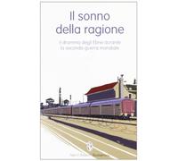 Il sonno della ragione. Il dramma degli ebrei durante la seconda guerra mondiale