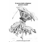 Il sonno delle religione genera mostri