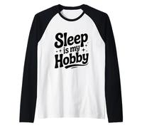 Il Sonno è Il Mio Hobby Divertente sonnolento per Persone rilassate Maglia con Maniche Raglan