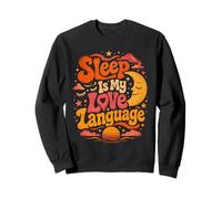 Il Sonno è Il Mio Linguaggio d'Amore Felpa