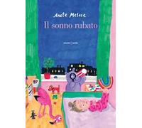 Il sonno rubato. Ediz. illustrata