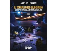 Il sopralluogo giudiziario e l'importanza delle scienze forensi