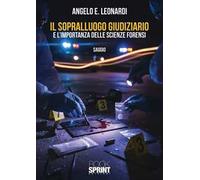 Il sopralluogo giudiziario e l'importanza delle scienze forensi