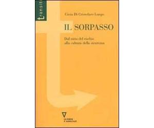 Il sorpasso. Dal mito del rischio alla cultura della sicurezza