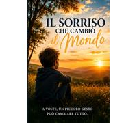 Il sorriso che cambiò il mondo