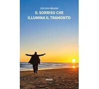 Il sorriso che illumina il tramonto