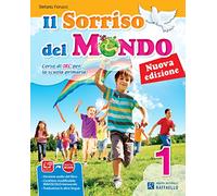Il sorriso del mondo. Per la 1ª, 2ª e 3ª classe elementare. Con e-book. Con espansione online