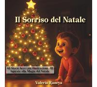 Il Sorriso Del Natale: Un viaggio di emozioni, luci e meraviglia